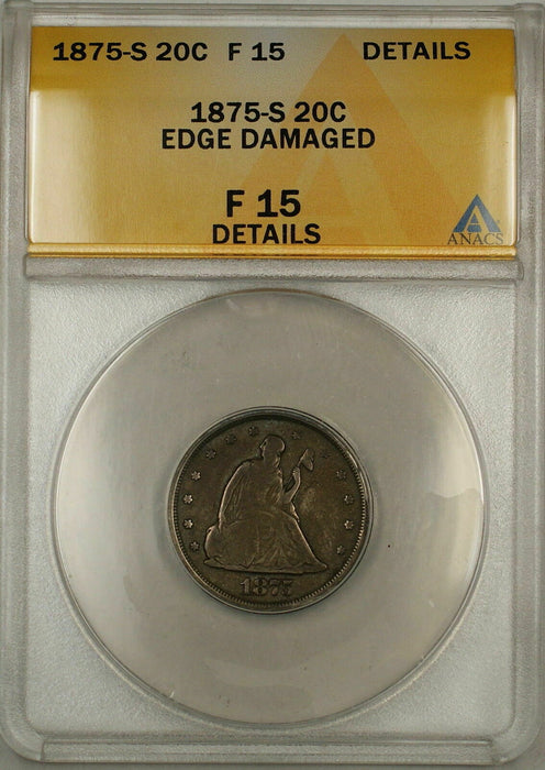 1875-S Seated Liberty Silver 20c Coin ANACS F-15 Details Edge Damaged (9)