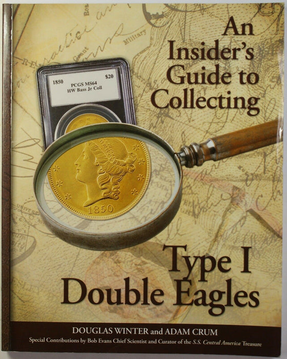 An Insider's Guide to Collecting Type 1 Double Eagles by Douglas Winter RSE D3