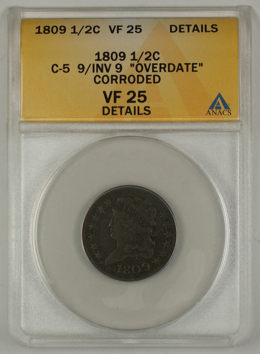 1809 Classic Head Half Cent Coin ANACS C5 9/INV9 Overdate Corroded VF-25 Details