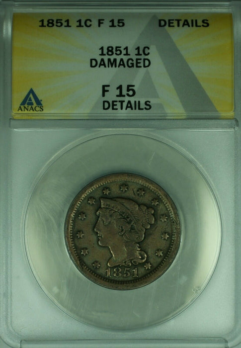 1851 Braided Hair Large Cent  ANACS F-15 Details Damaged  (43)