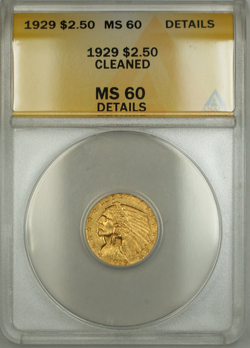 1929 $2.50 Indian Gold Quarter Eagle ANACS MS-60 Details Cleaned (Better Coin)