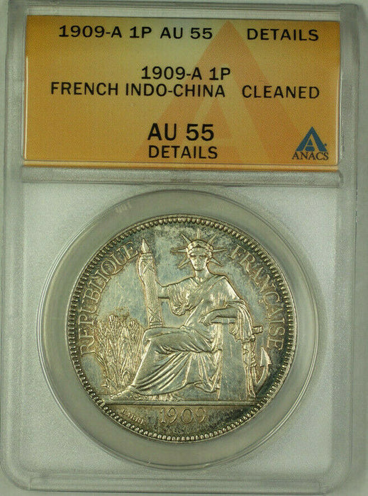 1909-A French Indo-China Silver 1 Piastre Coin ANACS AU 55 Details Cleaned Toned