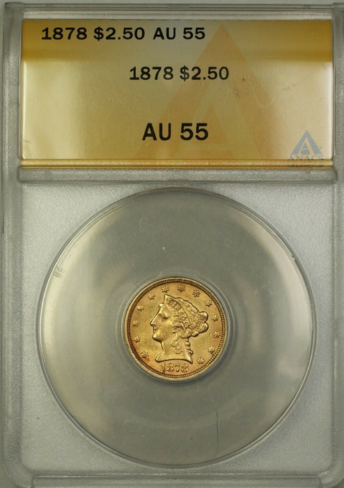 1878 $2.50 Liberty Quarter Eagle Gold Coin ANACS AU-55 (B)