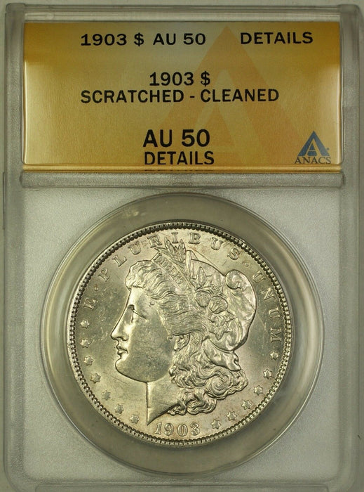 1903 Morgan Silver Dollar $1 Coin ANACS AU-50 Details Scratched Cleaned