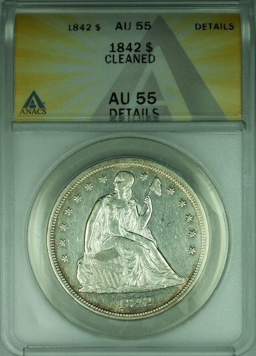 1842 Seated Liberty Silver Dollar Coin $1 ANACS AU-55 Details-Cleaned