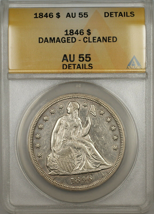 1846 Seated Liberty Silver Dollar Coin $1 ANACS AU-55 Details Damaged-Cleaned