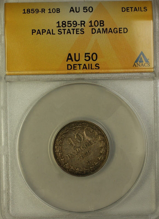 1859-R Papla States 10B Silver Coin ANACS AU-50 Details Damaged