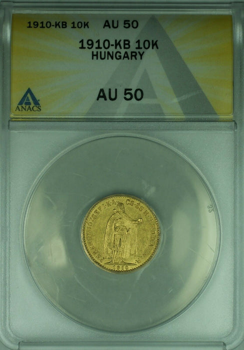1910-KB Hungary 10 Korona Gold Coin ANACS AU-50   (MK)