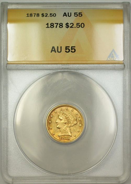 1878 $2.50 Liberty Quarter Eagle Gold Coin ANACS AU-55