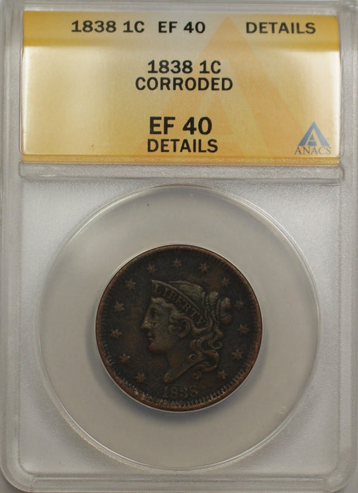 1838 Large Cent 1C Coin ANACS EF 40 Details Corroded