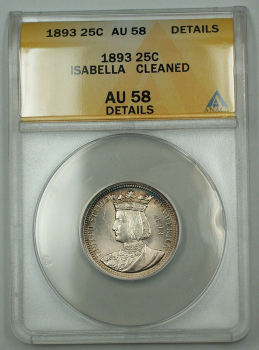 1893 Queen Isabella Silver Quarter 25c ANACS AU-58 Details Cleaned (Better) AW