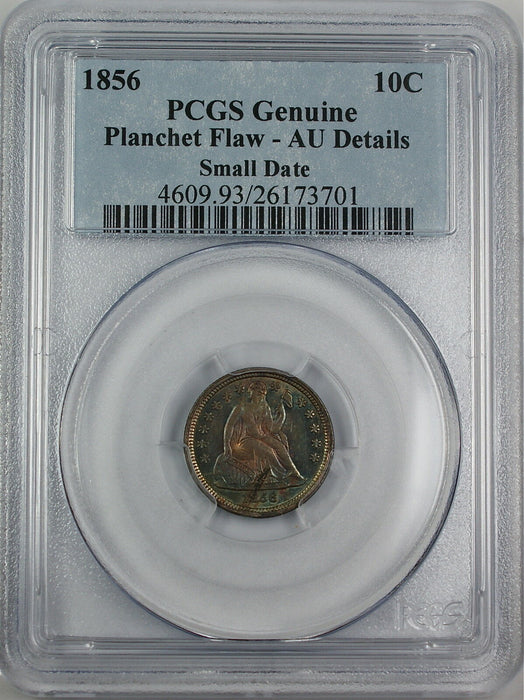 1856 Seated Liberty Silver Dime PCGS Genuine-Planchet Flaw-AU Details Small Date