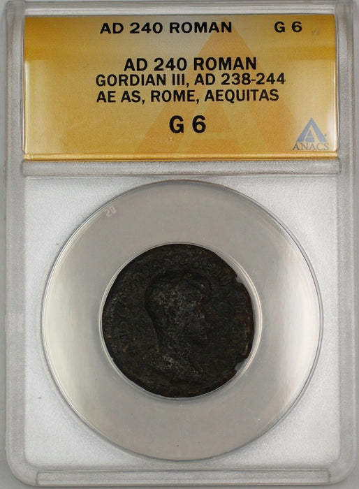 AD 240 Roman Rome Mint Gordian III AE AS Aequitas Ancient Coin ANACS G-6