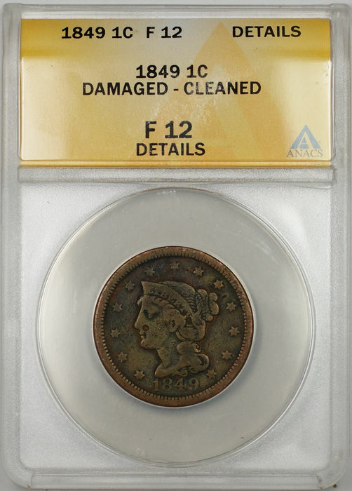 1849 Braided Hair Large Cent 1C Coin ANACS F 12 Details Damaged Cleaned