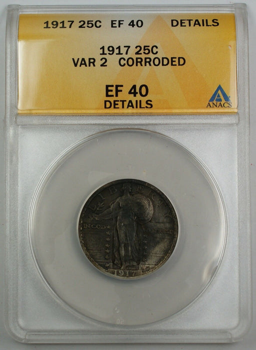 1917 Standing Liberty Silver Quarter, ANACS EF-40, VAR-2, Details, Corroded