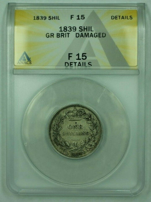 1839 Great Britian 1 Shilling ANACS F-15 Details Damaged