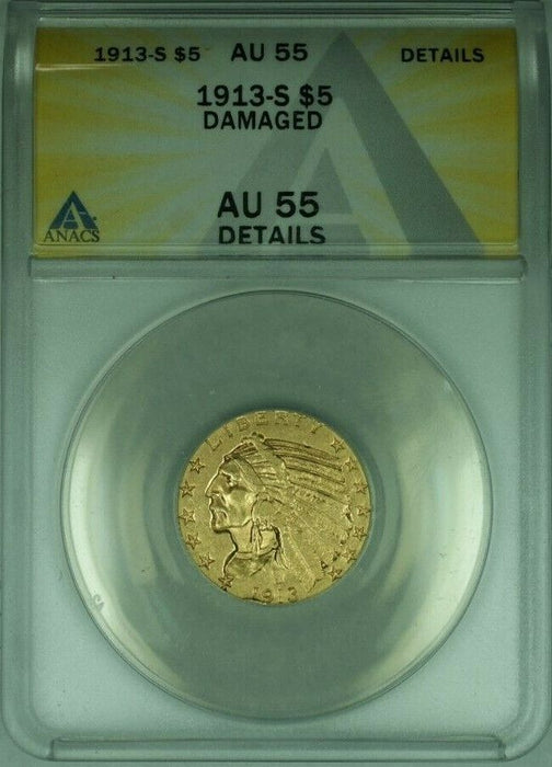 1913-S Indian Head Half Eagle $5 Gold Coin ANACS AU-55 Details Damaged