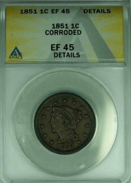 1851 Braided Hair Large Cent  ANACS EF-45 Details Corroded  (43)