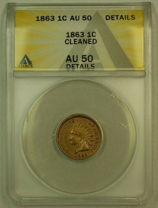 1863 Indian Head Cent 1c ANACS AU-50 Details Cleaned