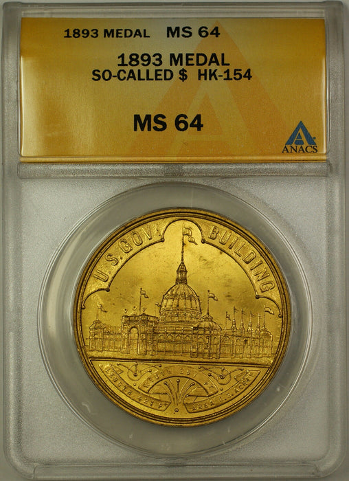 1893 So-Called $ HK-154 Medal ANACS MS 64 Better Coin (GH)