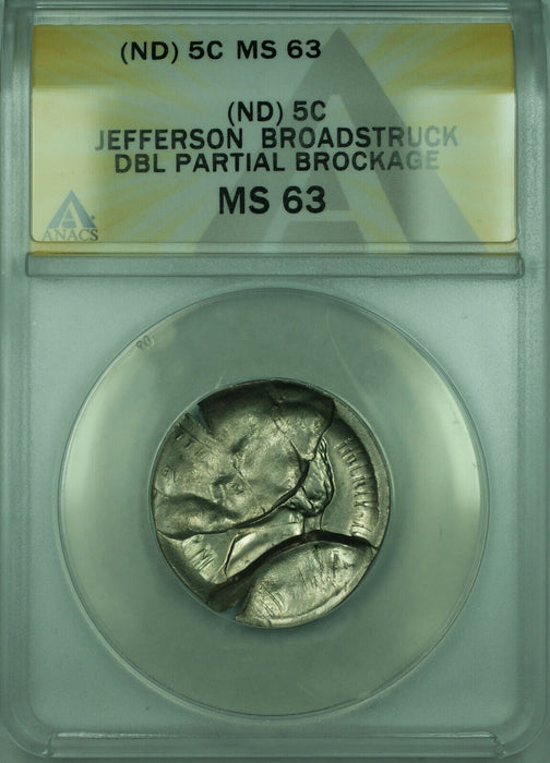 ND Jefferson Nickel *BROADSTRUCK DBL PARTIAL BROCKAGE* Mint Error ANACS MS-63