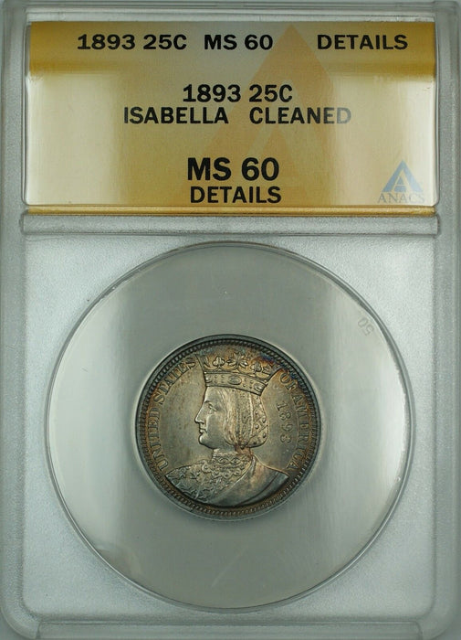 1893 Isabella Commemorative Silver Quarter Coin ANACS MS-60 Details Clnd. Toned