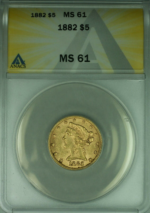 1882 Liberty Half Eagle $5 Gold Coin ANACS MS-61