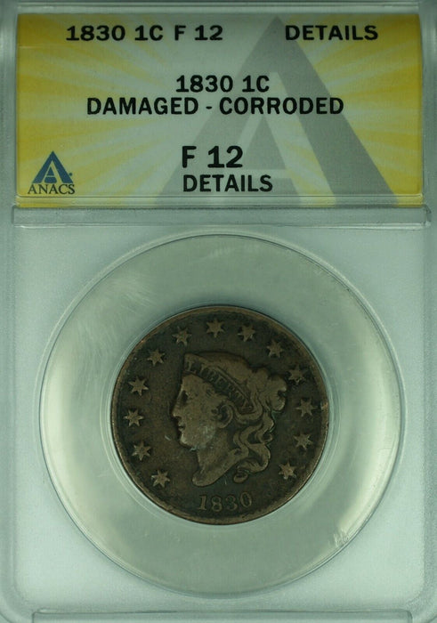 1830 Coronet Head Large Cent  ANACS F-12 Details Damaged-Corroded (41)