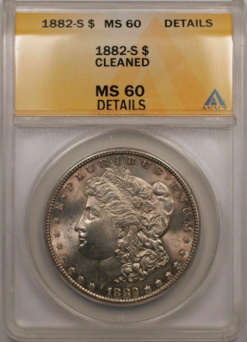 1882-S Morgan Silver Dollar $1 ANACS MS-60 LT (Better Coin) Cleaned A