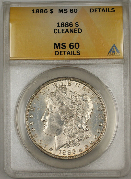 1886 Morgan Silver Dollar $1 ANACS MS-60 Details Cleaned (Better Coin) (6)