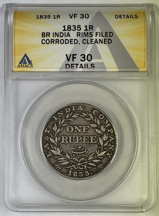 1835 One Rupee British India ANACS VF 30 Detail’s