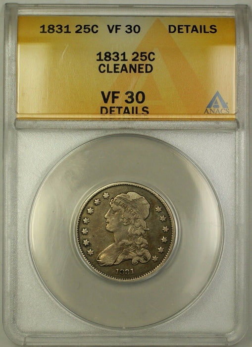 1831 Capped Bust Quarter 25c Coin ANACS VF-30 Details Cleaned
