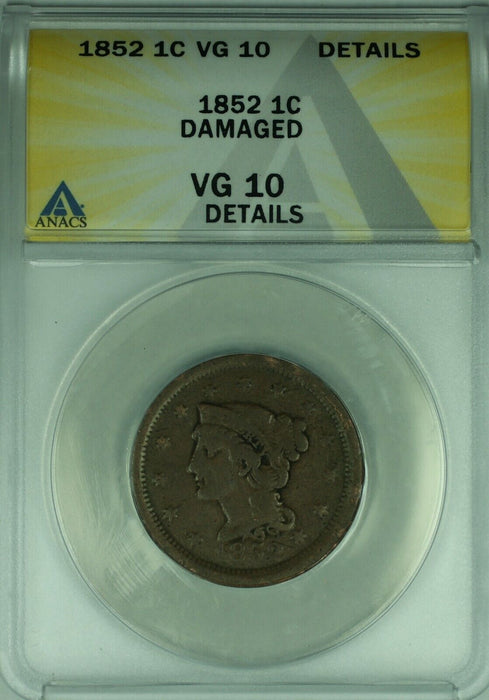 1852 Braided Hair Large Cent  ANACS VG-10 Details Damaged  (43)