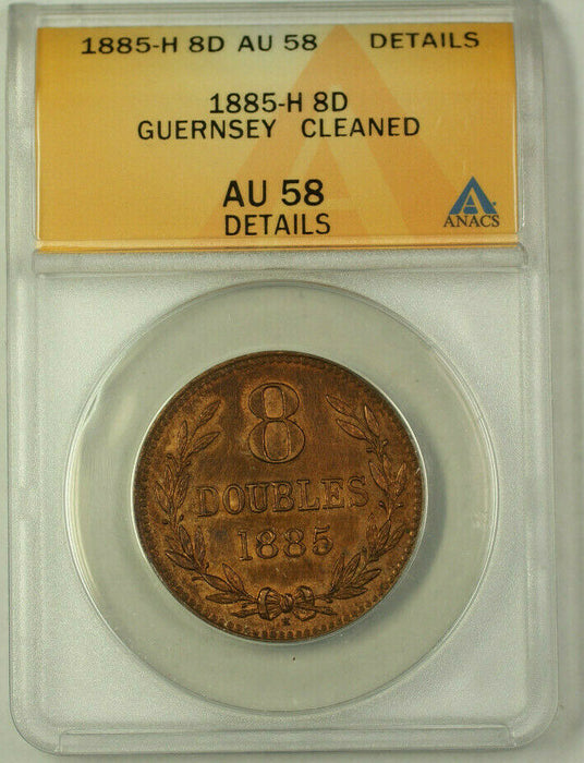 1885-H Guernsey Bronze 8 Doubles Coin ANACS AU 58 Details Cleaned