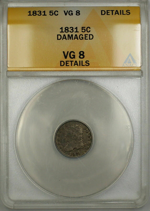 1831 Capped Bust Silver Half Dime 5c Coin ANACS VG-8 Details Damaged PRX