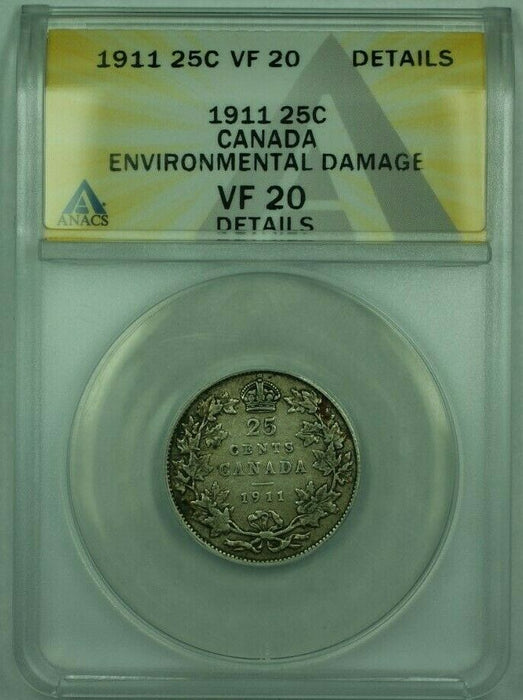 1911 Canada 25c 25 Cents Silver Coin ANACS VF-20 Details Environmental Damage