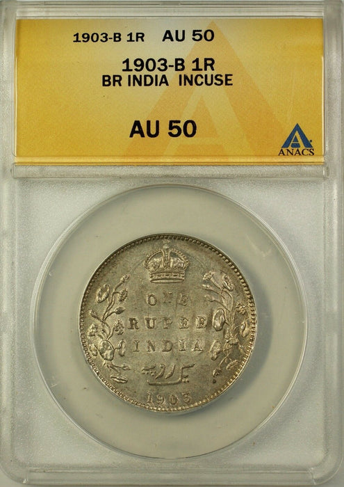 1903-B British India 1R 1 Rupee Incuse ANACS AU-50 Bombay