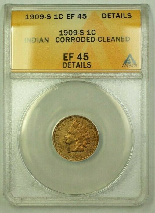 1909-S Indian Head Cent 1c ANACS EF-45 Details Corroded Cleaned (WW)
