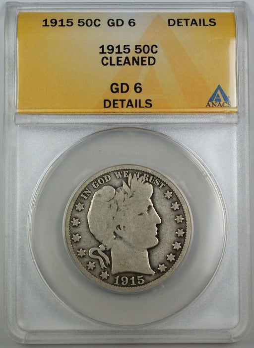 1915 Barber Silver Half Dollar, ANACS GD-6 Details, Cleaned Coin