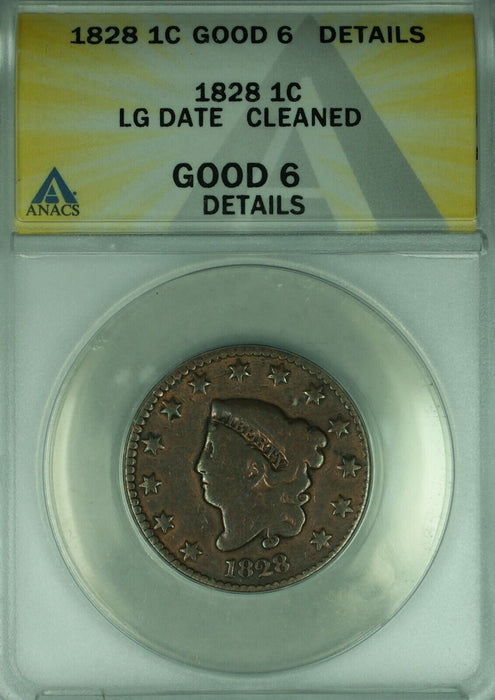 1828 Coronet Head Large Cent Large Date  ANACS GOOD-6 Details Cleaned   (41)