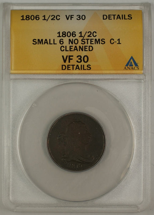 1806 Draped Bust Half Cent Coin ANACS Small 6 No Stems C-1 Cleaned VF-30 Details