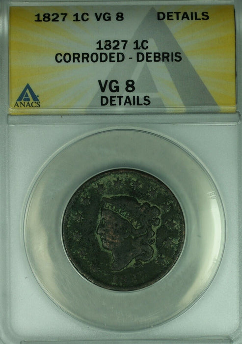1827 Coronet Head Large Cent  ANACS VG-8 Details Corroded-Debris   (41)