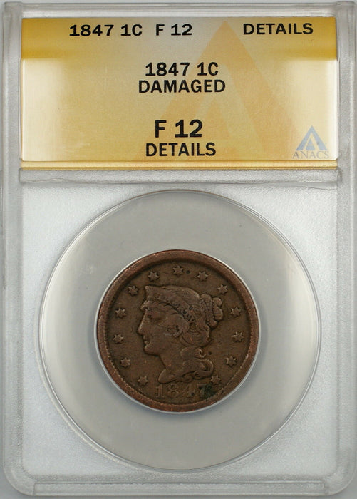 1847 Braided Hair Large Cent 1c Coin ANACS F-12 Details Damaged