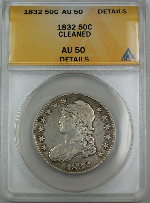 1832 Bust Silver Half Dollar ANACS AU-50 Details Cleaned Coin