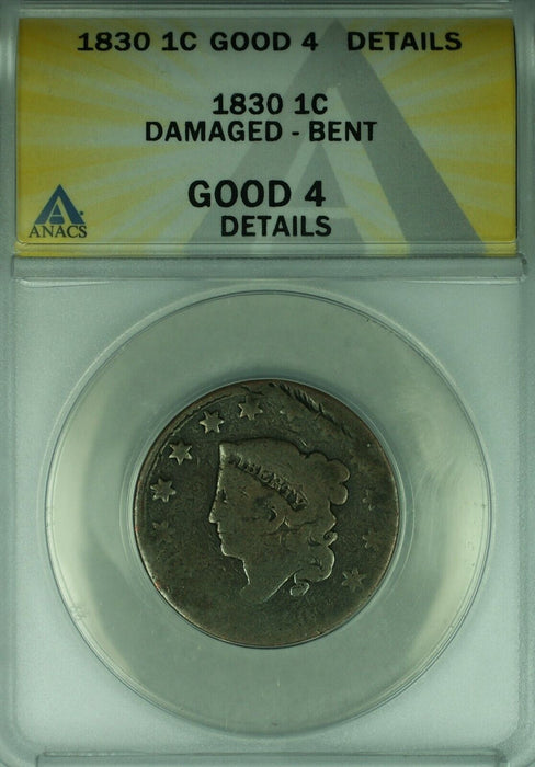 1830 Coronet Head Large Cent  ANACS GOOD-4 Details Damaged-Bent   (41)