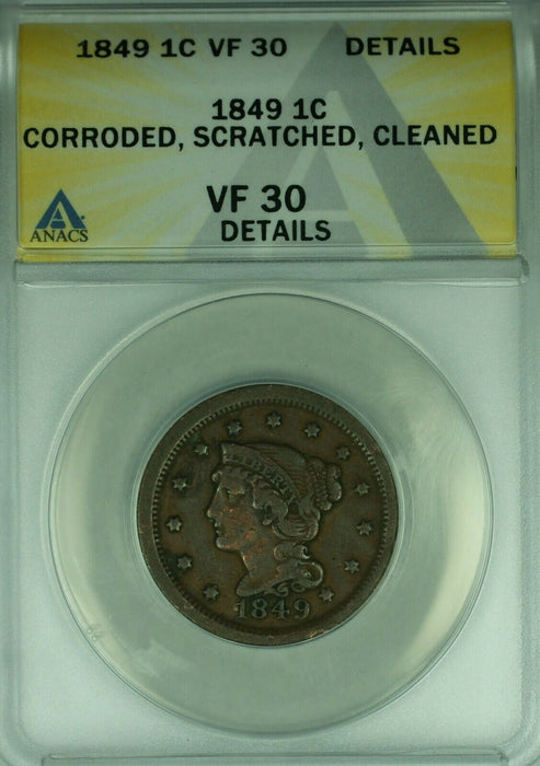 1849 Braided Hair Large Cent  ANACS VF-30 Dets Corroded-Scratched-Cleaned  (43)