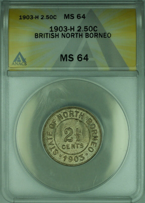 1903-H British North Borneo 2.5 Cent Coin  ANACS MS-64 (WB2a)