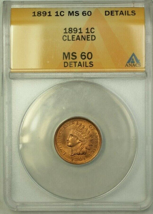 1891 Indian Head 1 Cent Coin ANACS MS 60 Cleaned Details ( Better Coin )
