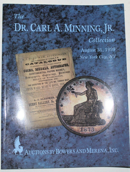 Dr. Carl A. Minning Jr Collection Bowers & Merena Auction Catalog 1999 NY WW3WW
