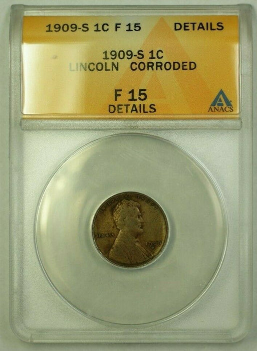 1909-S Lincoln Wheat Cent 1c ANACS F-15 Details Corroded (WW)